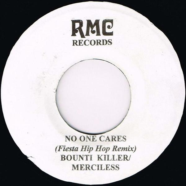 Bounty Killer, Merciless, Dice , Galaxy P - No One Cares (Fiesta Hip Hop Remix) / Nuh Ask Me, Me Nuh Know