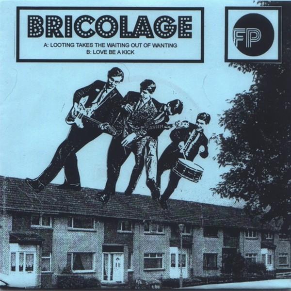 Bricolage  - Looting Takes The Waiting Out Of Wanting