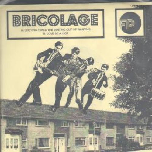 Bricolage  - Looting Takes The Waiting Out Of Wanting