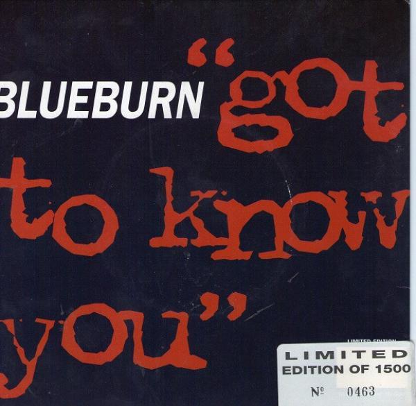 Burn  - Got To Know You