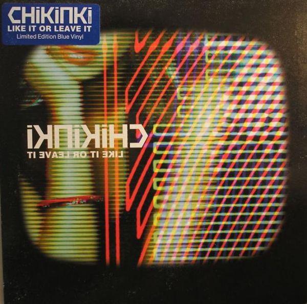 Chikinki - Like It Or Leave It
