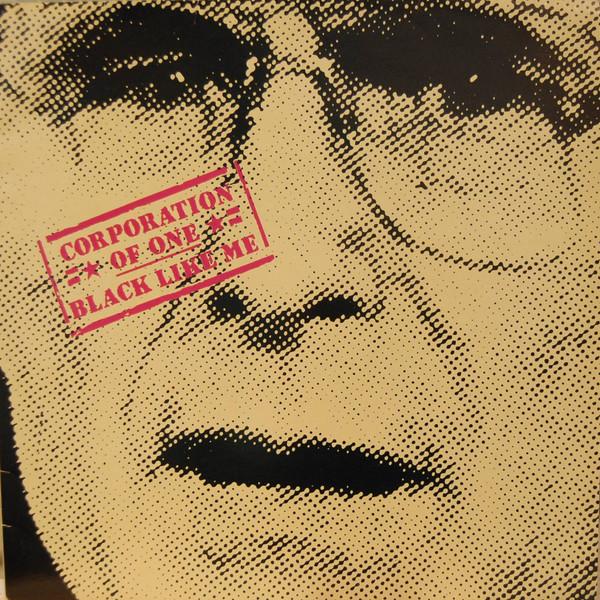 Corporation Of One - Black Like Me