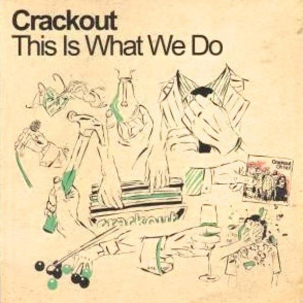 Crackout - This Is What We Do
