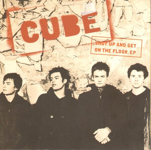 Cube  - Shut Up And Get On The Floor. EP