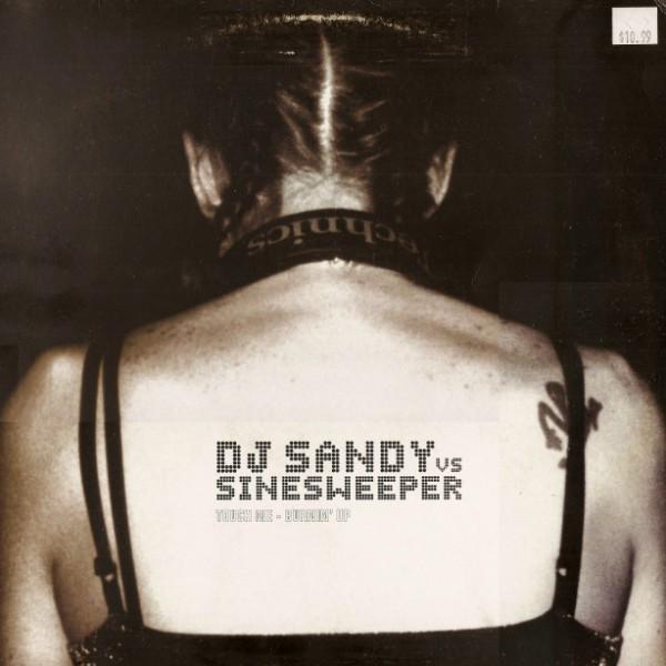 DJ Sandy , Sinesweeper - Touch Me / Burnin' Up
