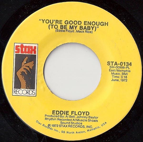 Eddie Floyd - You're Good Enough To Be My Baby / Spend All You Have On Love