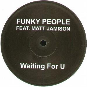 Funky People , Matt Jamison - Waiting For U