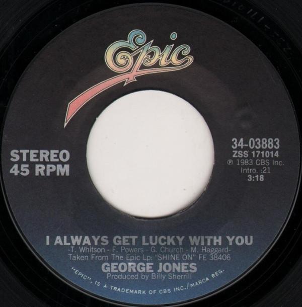 George Jones  - I Always Get Lucky With You / I'd Rather Have What We Had