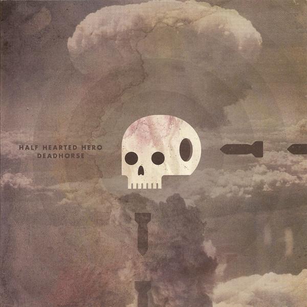 Half Hearted Hero, Deadhorse  - Half Hearted Hero / Deadhorse
