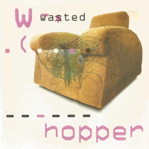 Hopper  - Wasted