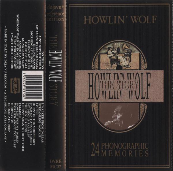 Howlin' Wolf - The Howlin' Wolf Story - 24 Phonographic Memories