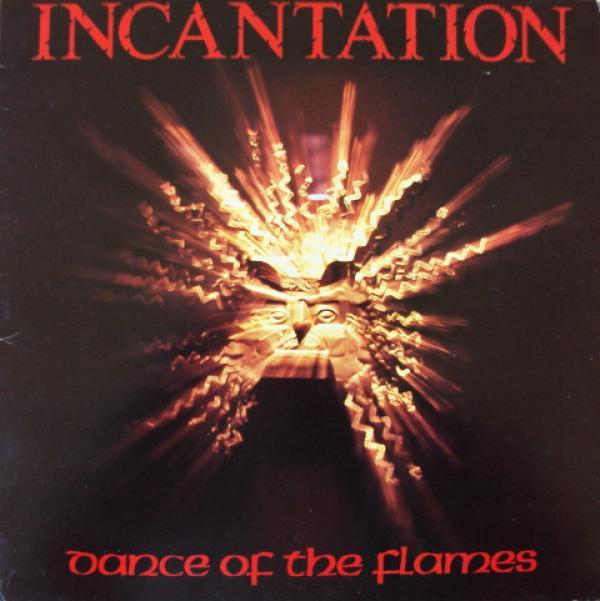 Incantation  - Dance Of The Flames