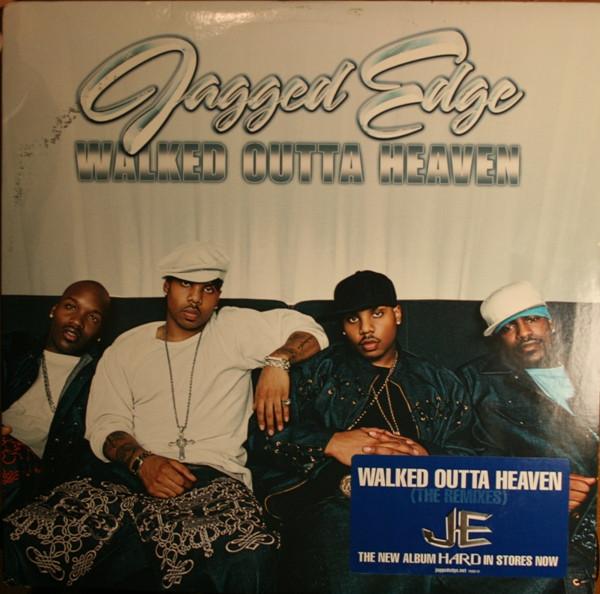 Jagged Edge  - Walked Outta Heaven (The Remixes)