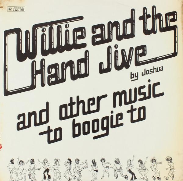 Joshua  - Willie And The Hand Jive And Other Music To Boogie To