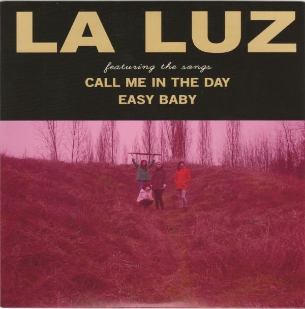La Luz  - Call Me In The Day / Easy Baby
