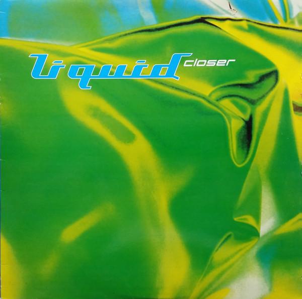 Liquid - Closer