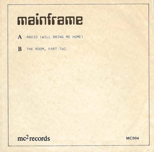 Mainframe  - Radio (Will Bring Me Home)