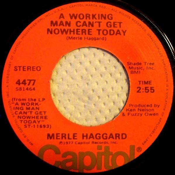 Merle Haggard - A Working Man Can't Get Nowhere Today / Blues Stay Away From Me