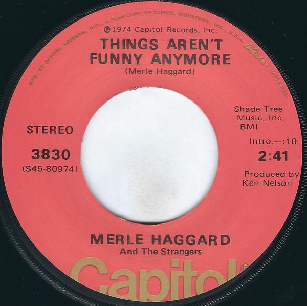 Merle Haggard, The Strangers  - Things Aren't Funny Anymore