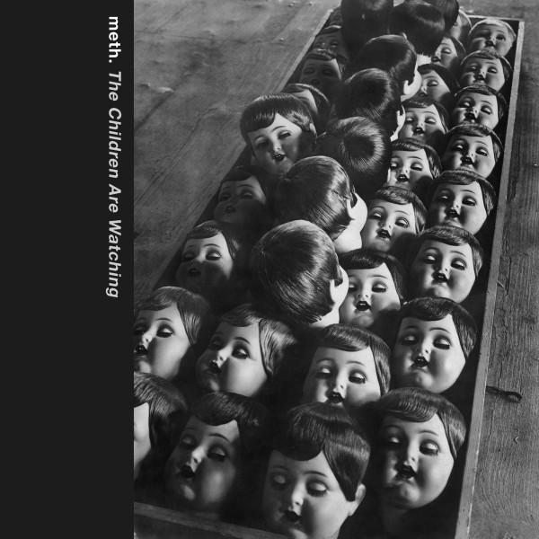 Meth.  - The Children Are Watching