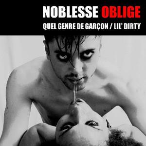 Noblesse Oblige - Quel Genre De Garçon / Lil' Dirty