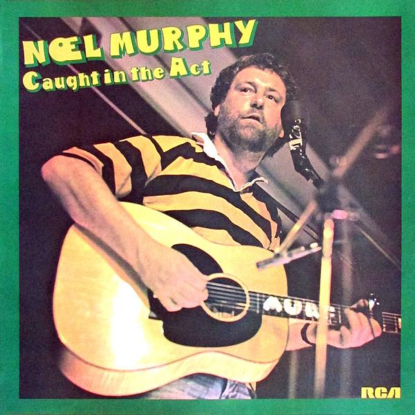 Noel Murphy  - Caught In The Act