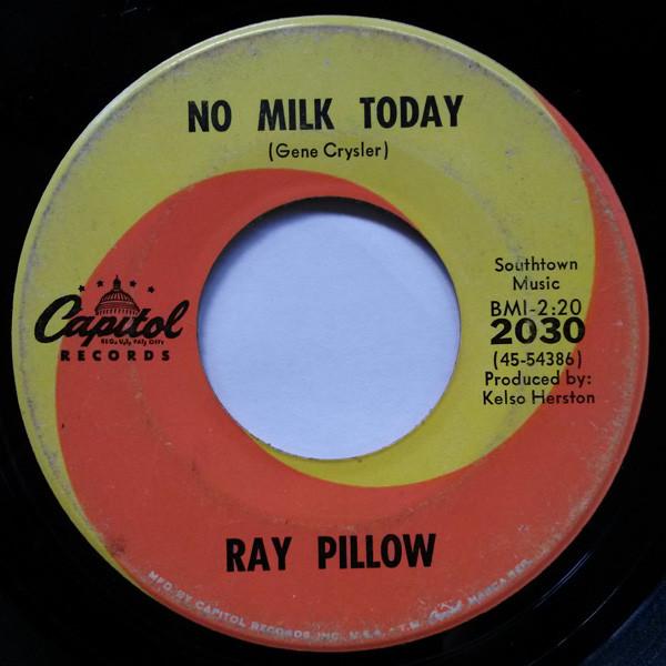Ray Pillow - No Milk Today / Gone With The Wine