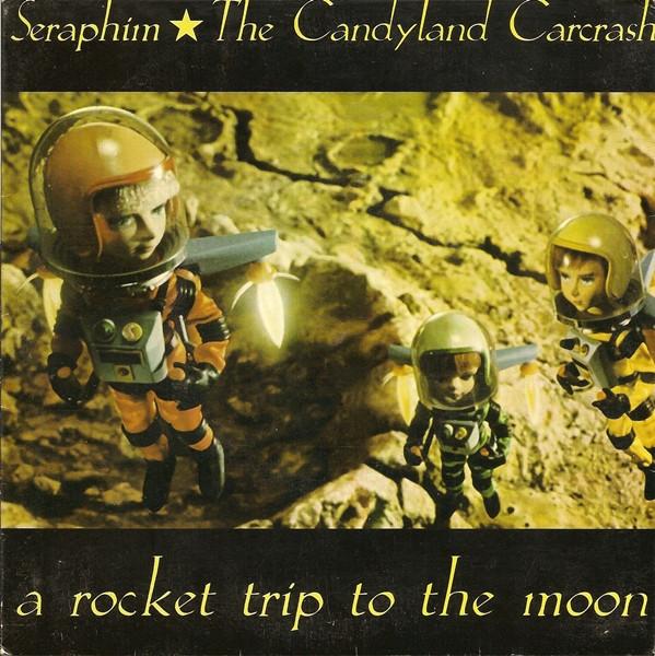 Seraphim , The Candyland Carcrash - A Rocket Trip To The Moon