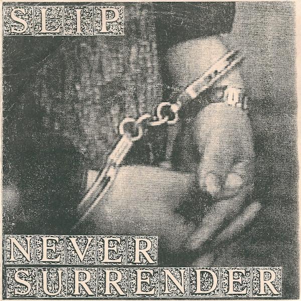 Slip  - Never Surrender