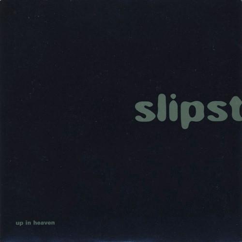 Slipstream  - Up In Heaven
