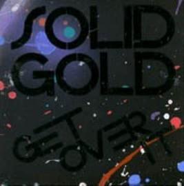 Solid Gold  - Get Over It