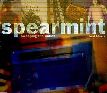 Spearmint  - Sweeping The Nation / Best Friends