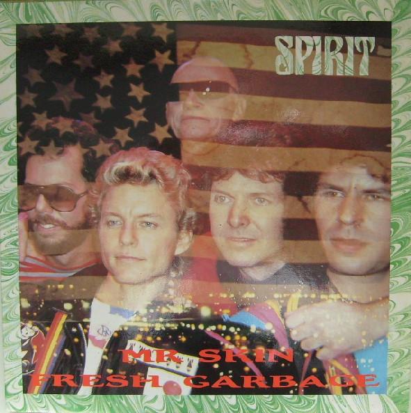 Spirit  - Fresh Garbage / Mr Skin