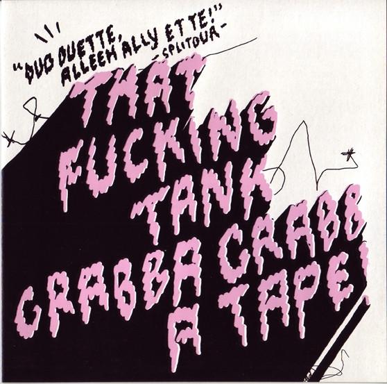 That Fucking Tank, Grabba Grabba Tape - Duo Duette Alleeh Ally Ette! - Splitour -