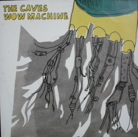 The Caves  - Wow Machine