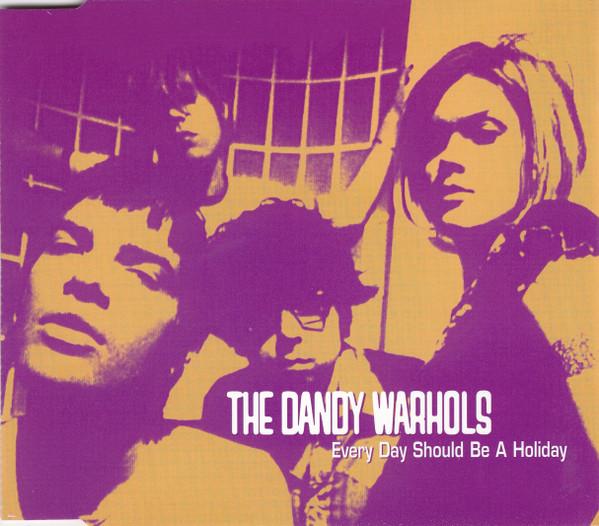 The Dandy Warhols - Everyday Should Be A Holiday