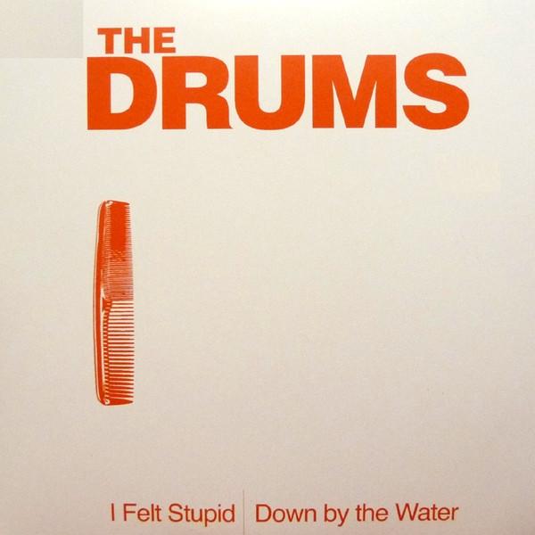 The Drums  - I Felt Stupid / Down By The Water