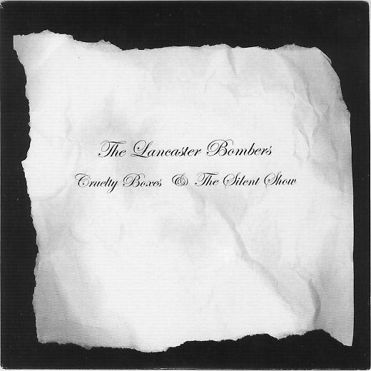 The Lancaster Bombers - Cruelty Boxes & The Silent Show