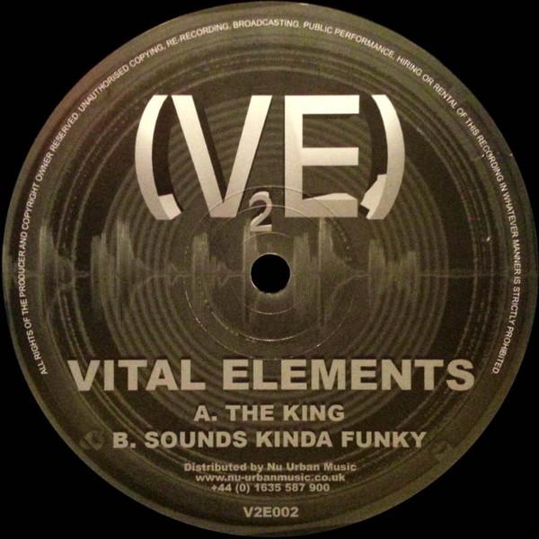Vital Elements - The King / Sounds Kinda Funky