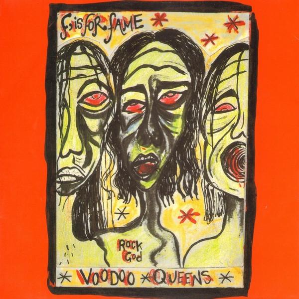 Voodoo Queens - F, Is For Fame
