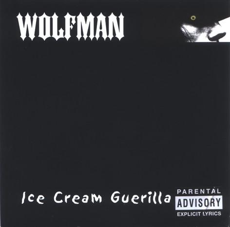 Wolfman  - Ice Cream Guerilla